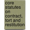 Core Statutes On Contract, Tort And Restitution door Graham Stephenson