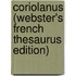 Coriolanus (Webster's French Thesaurus Edition)