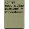 Cornelii Nepotis Vitae Excellentium Imperatorum door R.M. Horstig