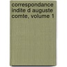 Correspondance Indite D Auguste Comte, Volume 1 door Auguste Comte
