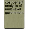 Cost-Benefit Analysis Of Multi-Level Government by Alessandro Ferrara
