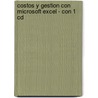Costos Y Gestion Con Microsoft Excel - Con 1 Cd by Juan M. Carratala