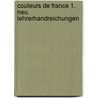 Couleurs de France 1. Neu. Lehrerhandreichungen by Unknown
