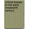 Critical Essays of the Early Nineteenth Century door Raymond Macdonald Alden