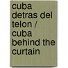 Cuba detras del telon / Cuba behind the curtain door Matias Montes Huidobro