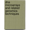Dna Microarrays And Related Genomics Techniques door David B. Allison