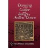 Dancing In The Gutter And Songs Of Fallen Doves door Ben Wesley Chambers