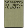 Das Einmaleins (1 x 1) üben. 2. - 4. Schuljahr by Unknown