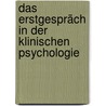 Das Erstgespräch in der Klinischen Psychologie door Onbekend