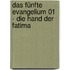 Das Fünfte Evangelium 01 - Die Hand der Fatima