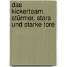 Das Kickerteam. Stürmer, Stars und starke Tore by Christian Bieniek