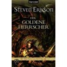 Das Spiel der Götter 12. Der goldene Herrscher by Steven Erikson