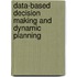 Data-Based Decision Making and Dynamic Planning