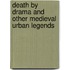Death By Drama And Other Medieval Urban Legends