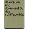 Dekoration und Dokument 03. Das Schiffsporträt door Onbekend