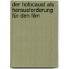 Der Holocaust als Herausforderung für den Film door Catrin Corell