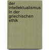 Der Intellektualismus In Der Griechischen Ethik door Max Wundt