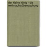 Der Kleine König - Die Weihnachtsüberraschung door Hedwig Munck