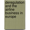 Deregulation And The Airline Business In Europe by Sean Barrett