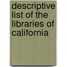 Descriptive List Of The Libraries Of California door Library California Stat