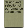 Design And Selection Of Performance Surfactants door David Karsa