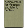 Design Criteria For Mosques And Islamic Centers door Latif Abdulmalik