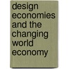 Design Economies And The Changing World Economy door Rev John Bryson