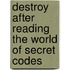 Destroy After Reading The World Of Secret Codes