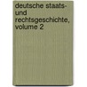 Deutsche Staats- Und Rechtsgeschichte, Volume 2 door Karl Friedrich Eichhorn