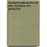 Deutschordenschronik Des Nicolaus Von Jeroschin door Nicolaus