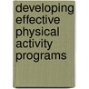 Developing Effective Physical Activity Programs door Mary K. Dinger