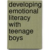 Developing Emotional Literacy with Teenage Boys door Tina Mae
