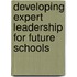 Developing Expert Leadership for Future Schools