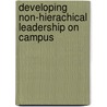 Developing Non-Hierachical Leadership On Campus by C. Oulcalt