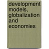 Development Models, Globalization and Economies door Onbekend