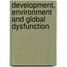 Development, Environment And Global Dysfunction door Yosef Gotlieb