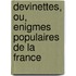 Devinettes, Ou, Enigmes Populaires de La France