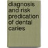 Diagnosis And Risk Predication Of Dental Caries