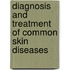 Diagnosis And Treatment Of Common Skin Diseases