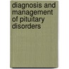 Diagnosis and Management of Pituitary Disorders door B. Biller