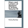 Diary And Letters Of Madame Darblay, Volume Iii door Frances Burney