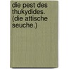Die Pest Des Thukydides. (Die Attische Seuche.) by Wilhelm Ebstein