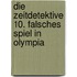 Die Zeitdetektive 10. Falsches Spiel in Olympia