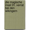 Die magische Insel 01. Verrat bei den Wikingern door Thilo