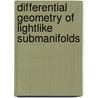 Differential Geometry Of Lightlike Submanifolds by Krishan L. Duggal