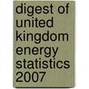 Digest Of United Kingdom Energy Statistics 2007 door Iain MacLeay