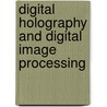 Digital Holography and Digital Image Processing by Leonid Yaroslavsky
