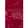 Diplomatic Theory From Machiavelli To Kissinger door Maurice Keens-Soper