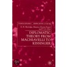 Diplomatic Theory From Machiavelli To Kissinger door Maurice Keens-Soper