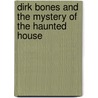 Dirk Bones and the Mystery of the Haunted House by Doug Cushman